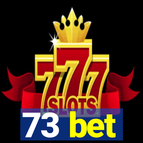 73 bet